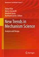 Marc Ceccarelli, Marco Ceccarelli, Burkhard Corves, Burkhard J. Corves, Manfred Husty, Manfred Husty et al... - New Trends in Mechanism Science