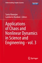 Sant Banerjee, Santo Banerjee, Rondoni, Rondoni, Lamberto Rondoni - Applications of Chaos and Nonlinear Dynamics in Science and Engineering. Vol.3