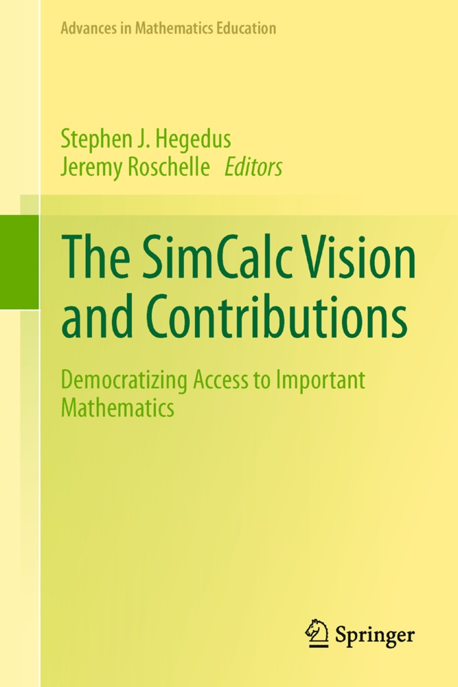 Stephen Hegedus, Stephen J. Hegedus, Stephe J Hegedus, Stephen J Hegedus,  Roschelle,  Roschelle... - The SimCalc Vision and Contributions - Democratizing Access to Important Mathematics