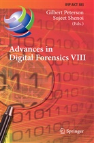 Gilber Peterson, Gilbert Peterson, Shenoi, Shenoi, Sujeet Shenoi - Advances in Digital Forensics VIII