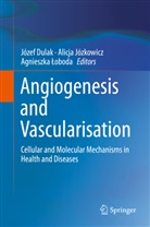 Agnieszka ¿Oboda, Jozef Dulak, Józef Dulak, Alicja Jozkowicz, Alicj Józkowicz, Alicja Józkowicz... - Angiogenesis and Vascularisation