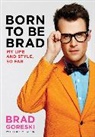 Brad Goreski, Brad/ Rapkin Goreski, Mickey Rapkin - Born to Be Brad