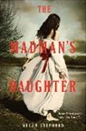 Megan Shepherd - The Madman's Daughter