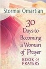 Stormie Omartian, Moore - 30 Days to Becoming a Woman of Prayer Book of Prayers