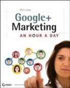 Lang, Chris Lang - Google+ Marketing: An Hour a Day