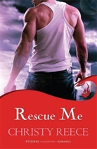 Christy Reece, Reece Christy - Rescue Me: Last Chance Rescue Book 1