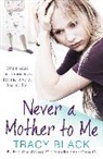 Tracy Black - Never a Mother to Me
