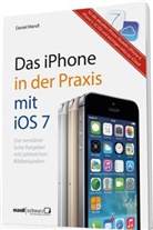 Mand, Danie Mandl, Daniel Mandl, Schwarz, Michael Schwarz - Das iPhone in der Praxis mit iOS 7