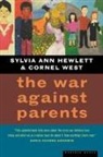 Sylvia Ann Hewlett, Sylvia Ann/ West Hewlett, Cornel West - The War Against Parents