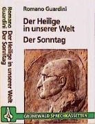 Romano Guardini - Der Heilige in unserer Welt, 1 Cassette