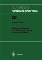Franz Eberle - Regelmechanismen für die Formsicherung im Automobilbau