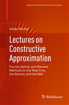 Volker Michel - Lectures on Constructive Approximation