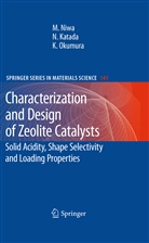 Naonob Katada, Naonobu Katada, Mik Niwa, Miki Niwa, Kazu Okumura - Characterization and Design of Zeolite Catalysts