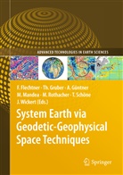 Frank M. Flechtner, Thoma Gruber, Thomas Gruber, Andreas Güntner, Andreas Güntner et al, M. Mandea... - System Earth via Geodetic-Geophysical Space Techniques