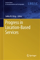 Jukka Krisp, Jukka M. Krisp, Jukk M Krisp, Jukka M Krisp - Progress in Location-Based Services