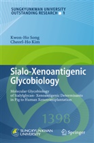 Cheorl-Ho Kim, Kwon-H Song, Kwon-Ho Song - Sialo-Xenoantigenic Glycobiology