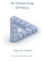 Wallace D. Wattles - De wetenschap omnibus