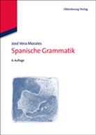 Vera Morales, José Vera Morales, José (Dr.) Vera Morales, Jose Vera-Morales, José Vera-Morales - Spanische Grammatik