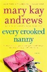 Mary Kay Andrews, Andrews Mary Kay - Every Crooked Nanny