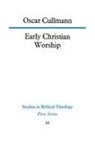 Oscar Cullmann - Early Christian Worship