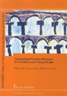 B Fischer, B Fischer, Martin B. Fischer, Mari Wirf Naro, Maria Wirf Naro - Translating Fictional Dialogue for Children and Young People