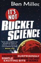 Ben Miller - It's Not Rocket Science