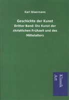 Karl Woermann - Geschichte der Kunst. Bd.3