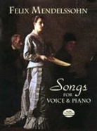 Felix Mendelssohn, Felix Mendelssohn-Bartholdy - Songs for Voice and Piano