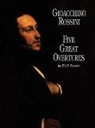 Gioacchino Rossini - Five Great Overtures in Full Score