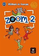 Jean François Moulière, Claire Quesney, Claire . . . [et al. ] Quesney, José Segura, Marie Sizun - Zoom 2, A1.2 : méthode de français