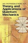 Amnon Yariv - An Introduction to Theory and Applications of Quantum Mechanics