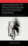 Khader, Jamil Khader, Khader Jamil - Cartographies of Transnationalism in Postcolonial Feminisms