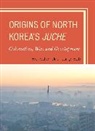 Suh, Jae-Jung Suh, Jae-jung (EDT) Suh, Jae-Jung Suh, Suh Jae-Jung - Origins of North Korea's Juche