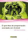 José Enrique Amaro Soriano - El gran libro de programación avanzada con Android