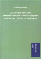 Karl Woermann - Geschichte der Kunst. Bd.6