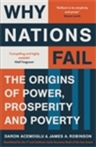 Acemogl, Daro Acemoglu, Daron Acemoglu, Robinson, James Robinson, James A Robinson... - Why Nations Fail: The Origins of Power, Prosperity and Poverty