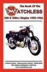 W. C. Haycraft, Floyd Clymer - BOOK OF THE MATCHLESS 350 & 500cc SINGLES 1955-1966