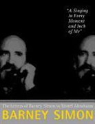 Barney Simon, Simon Barney - SINGING IN EVERY MOMENT AND INCH O