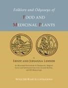Ernst Lehner, Johanna Lehner - Folklore and Odysseys of Food and Medicinal Plants [Illustrated Edition]