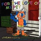 Thelma The Guide Dog, Thelma the Guide Dog, Joshua Hartley - For the Love of My Pet