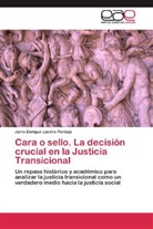 Jairo Enrique Lucero Pantoja - Cara o sello. La decisión crucial en la Justicia Transicional