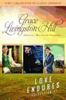 Grace L. Hill, Grace Livingston Hill - Love Endures