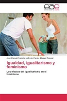 José Manue Frómeta, José Manuel Frómeta, Alfred Pardo, Alfredo Pardo, Manue Prevost, Manuel Prevost - Igualdad, igualitarismo y feminismo