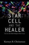 Korwyn B. Christensen - The Star Cell and the Healer