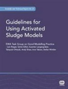 Sylvie Gillot, Guenter Langergraber, Gunter Langergraber, Leiv Gillot Reiger, Leiv Rieger, Leiv Gillot Rieger - Guidelines for Using Activated Sludge Models