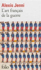 Alexis Jenni - L'art français de la guerre