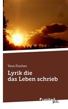 Vera Fischer - Lyrik die das Leben schrieb