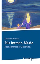 Marlene Bender, Marlene Bender - Für immer, Marie