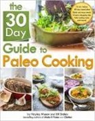 Hayley Mason, Mason Hayley, Bill Staley, Bill Mason Staley - The 30-Day Guide to Paleo Cooking