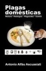 Antonio Alf Ascuasiati, Antonio Alfáu Ascuasiati - Plagas domésticas